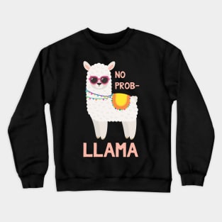 No Prob Llama - Funny Llama Crewneck Sweatshirt